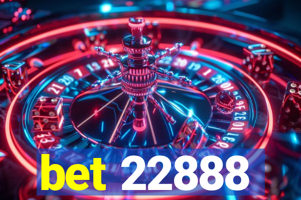 bet 22888